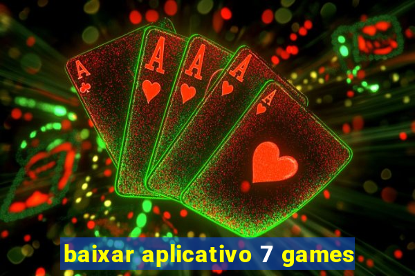 baixar aplicativo 7 games